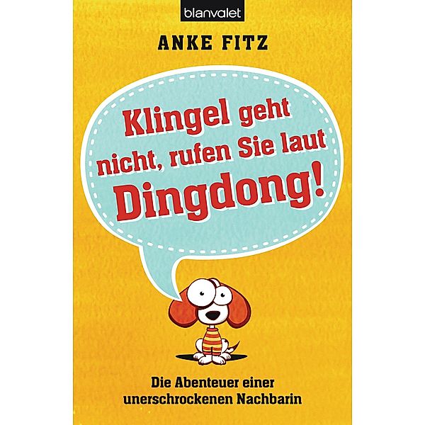 Klingel geht nicht, rufen Sie laut Dingdong!, Anke Fitz