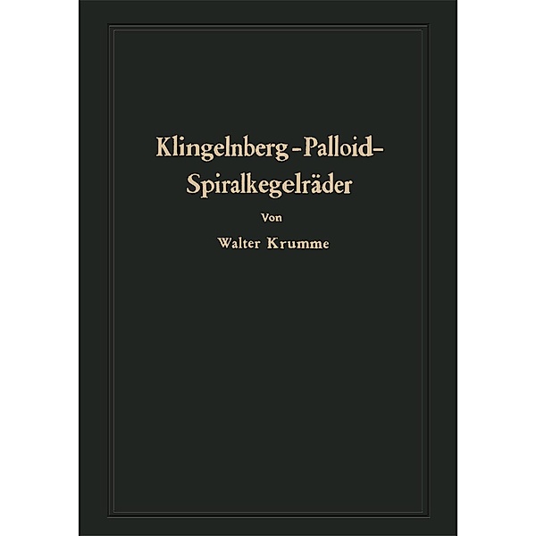 Klingelnberg-Palloid-Spiralkegelräder, Walter Krumme