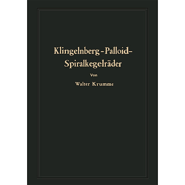 Klingelnberg-Palloid-Spiralkegelräder, Walter Krumme