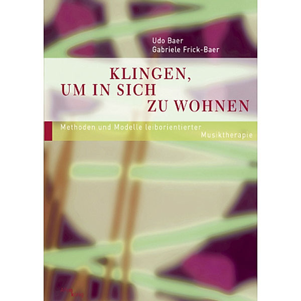 Klingen, um in sich zu wohnen: Bd.2 Klingen, um in sich zu wohnen, Band 3.2, Gabriele Frick-Baer