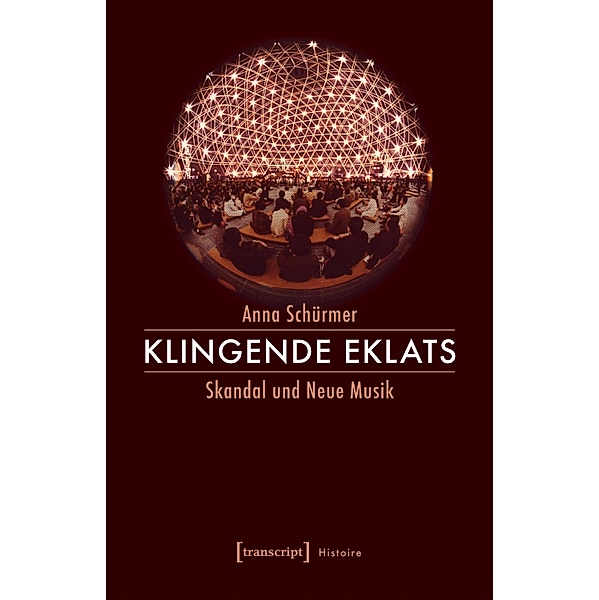 Klingende Eklats / Histoire Bd.118, Anna Schürmer