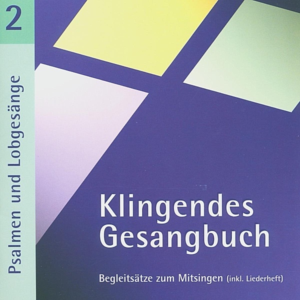 Klingendes Gesangbuch 2-Psalmen Und Lobgesänge, Bernd Dietrich