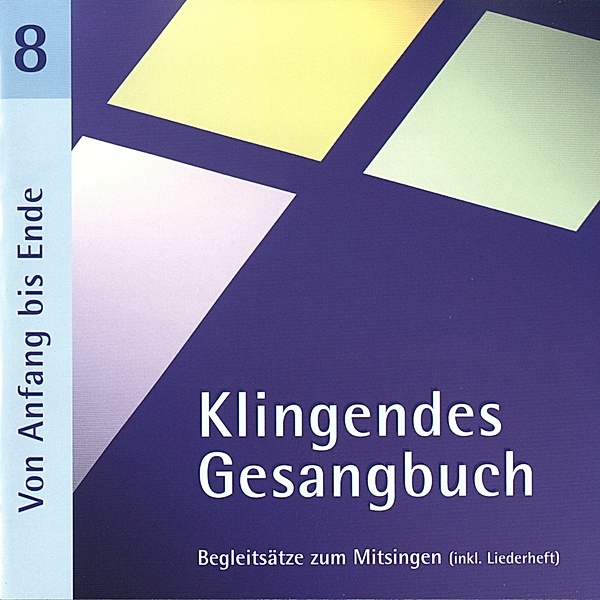 Klingendes Gesangbuch 8-Von Anfang Bis Ende (Mit, Bernd Dietrich, Simone Spaeth