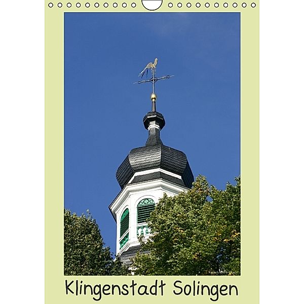 Klingenstadt Solingen (Wandkalender 2014 DIN A4 hoch), Dorothee Bauch