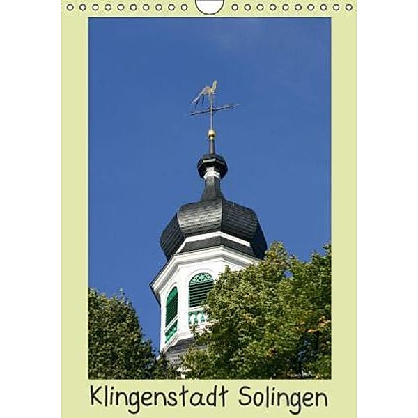 Klingenstadt Solingen (Wandkalender 2015 DIN A4 hoch), Dorothee Bauch