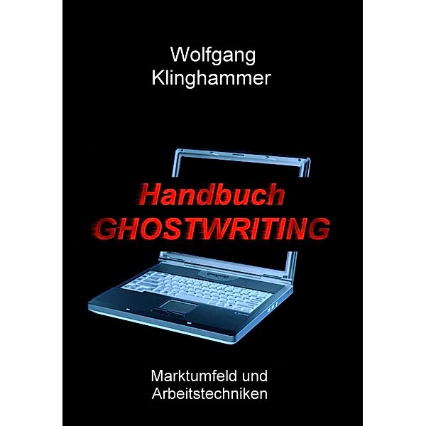 Klinghammer, W: Handbuch Ghostwriting, Wolfgang Klinghammer