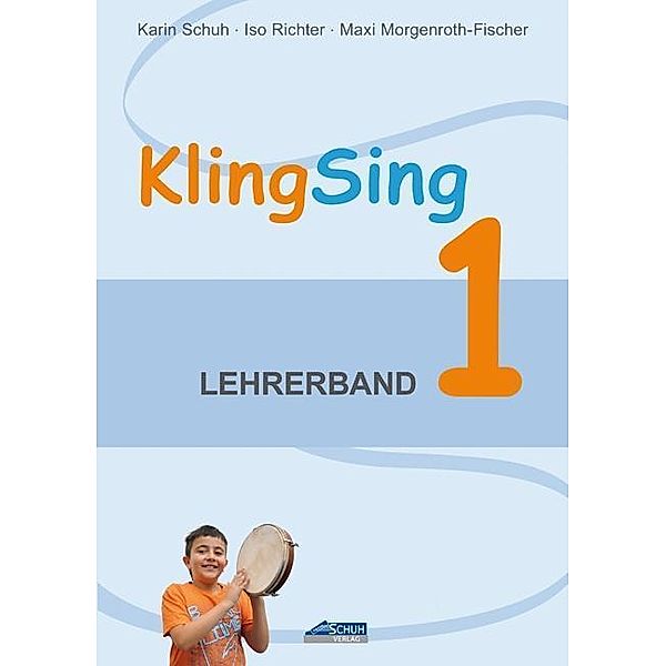 KlingSing / KlingSing - Lehrerband 1 (Praxishandbuch), 2 Teile, Karin Schuh, Iso Richter, Maxi Morgenroth-Fischer