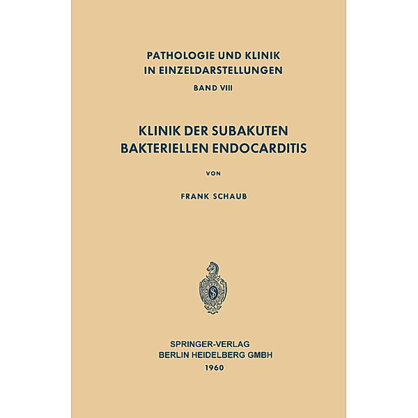 Klinik der Subakuten Bakteriellen Endocarditis (Endocarditis Lenta), F. Schaub