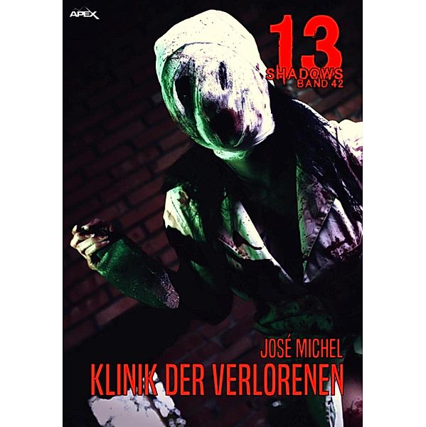 KLINIK DER VERLORENEN / 13 Shadows Bd.42, José Michel