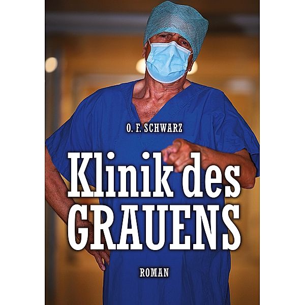 Klinik des Grauens, O. F. Schwarz