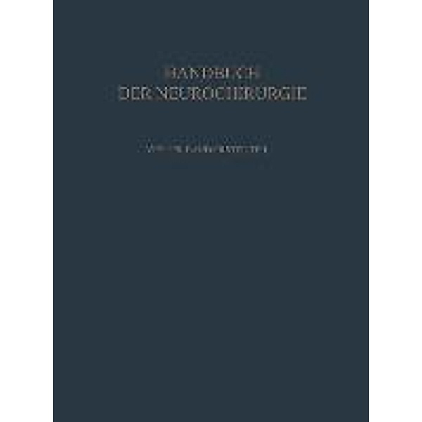 Klinik und Behandlung der Raumbeengenden Intrakraniellen Prozesse I / Handbuch der Neurochirurgie. Bd.4 / 1