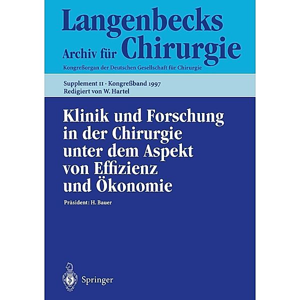 Klinik und Forschung in der Chirurgie unter dem Aspekt von Effizienz und Ökonomie / Deutsche Gesellschaft für Chirurgie Bd.1997