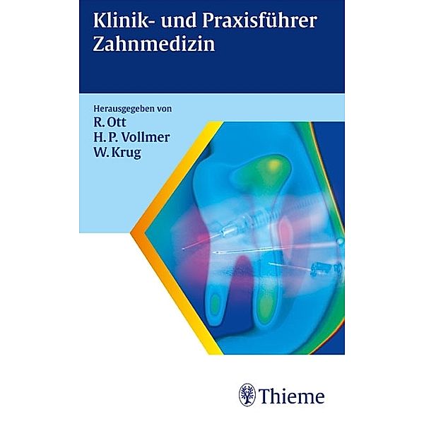 Klinik- und Praxisführer Zahnmedizin, Rudolf Ott, Wolfgang Krug, Hans-Peter Vollmer