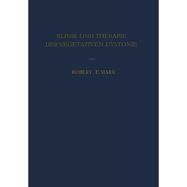 Klinik und Therapie der Vegetativen Dystonie, Robert E. Mark