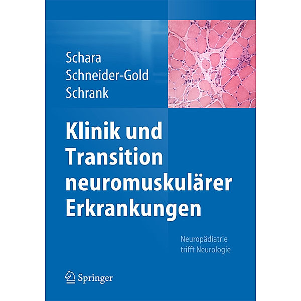 Klinik und Transition neuromuskulärer Erkrankungen, Ulrike Schara, Christiane Schneider-Gold, Bertold Schrank