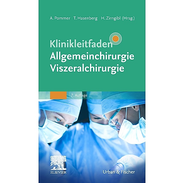 Klinikleitfaden Allgemeinchirurgie Viszeralchirurgie / Klinikleitfaden