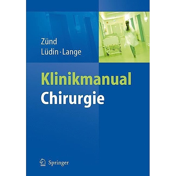 Klinikmanual Chirurgie, Michael Zünd, Markus Lüdin, Jochen Lange