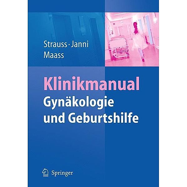 Klinikmanual Gynäkologie und Geburtshilfe, Alexander Strauss, Wolfgang Janni, Nicolai Maass