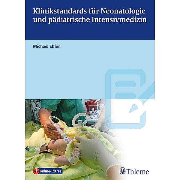 Klinikstandards für Neonatologie und pädiatrische Intensivmedizin, Michael Ehlen