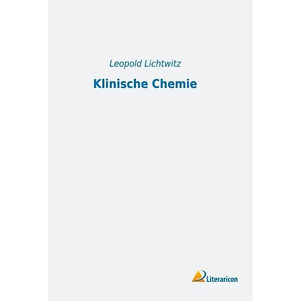 Klinische Chemie, Leopold Lichtwitz
