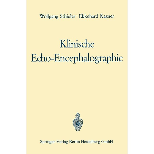 Klinische Echo-Encephalographie, Wolfgang Schiefer, Ekkehard Kazner, Werner Güttner