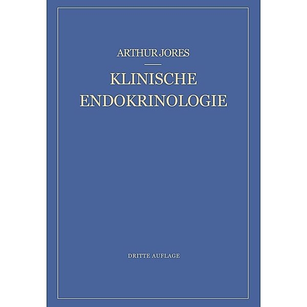 Klinische Endokrinologie, Arthur Jores