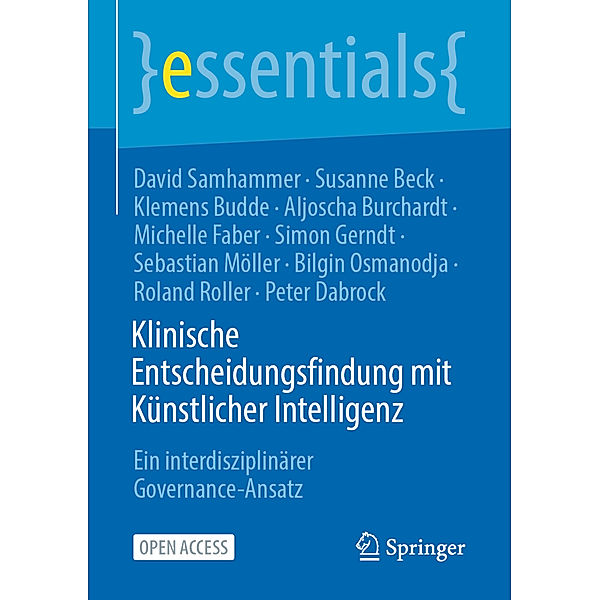 Klinische Entscheidungsfindung mit Künstlicher Intelligenz, David Samhammer, Susanne Beck, Klemens Budde, Aljoscha Burchardt, Michelle Faber, Simon Gerndt, Sebastian Möller, Bilgin Osmanodja, Roland Roller, Peter Dabrock