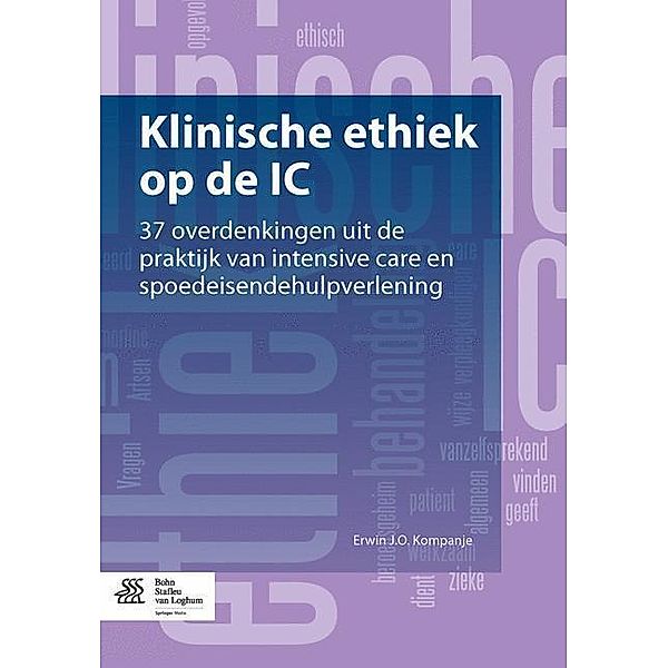 Klinische ethiek op de IC, Erwin J.O. Kompanje