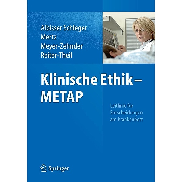 Klinische Ethik - METAP, Heidi Albisser Schleger, Marcel Mertz, Barbara Meyer-Zehnder, Stella Reiter-Theil