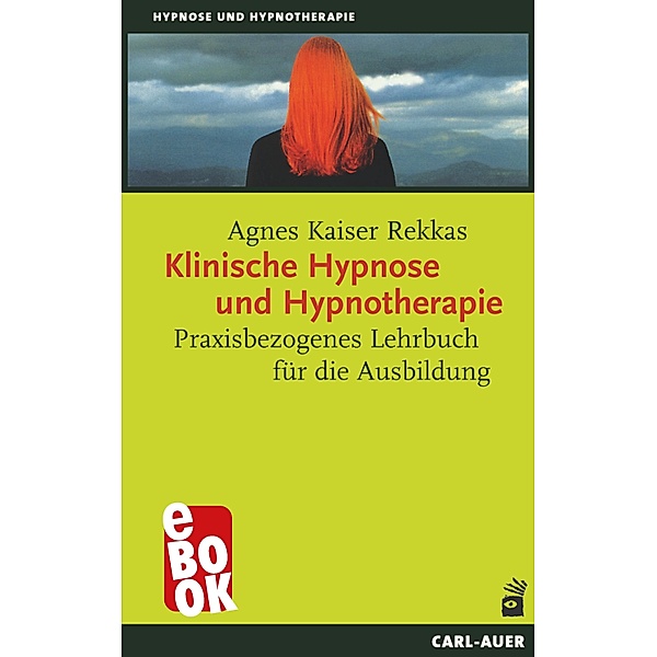 Klinische Hypnose und Hypnotherapie / Hypnose und Hypnotherapie, Agnes Kaiser Rekkas