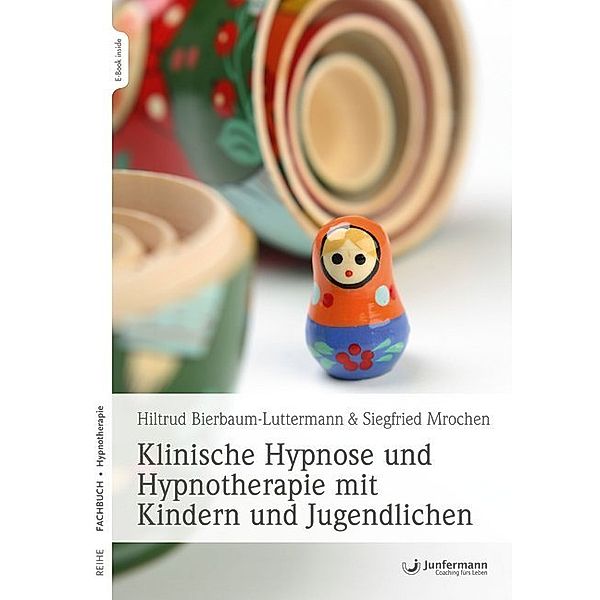 Klinische Hypnose und Hypnotherapie mit Kindern und Jugendlichen, Siegfried Mrochen, Hiltrud Bierbaum-Luttermann