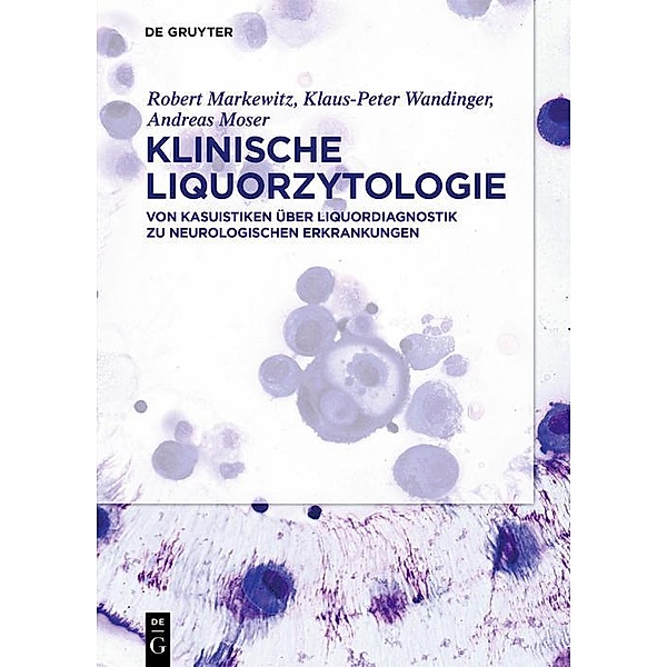 Klinische Liquorzytologie, Robert Markewitz, Klaus-Peter Wandinger, Andreas Moser