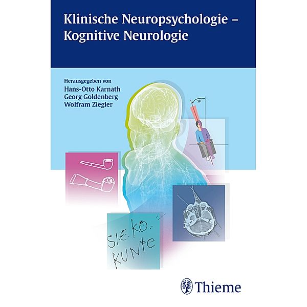 Klinische Neuropsychologie - Kognitive Neurologie, Hans-Otto Karnath, Georg Goldenberg, Wolfram Ziegler