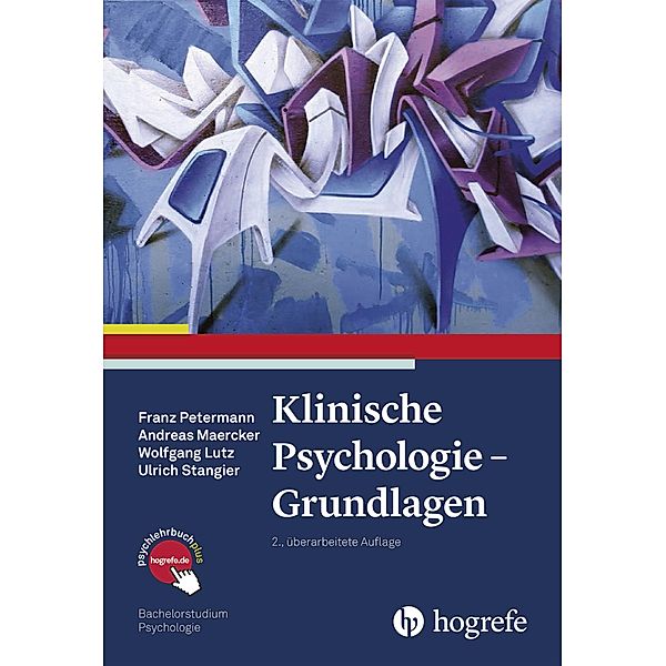 Klinische Psychologie - Grundlagen, Wolfgang Lutz, Andreas Maercker, Franz Petermann, Ulrich Stangier