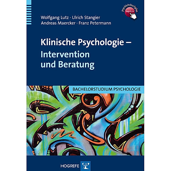 Klinische Psychologie - Intervention und Beratung, Ulrich Stangier, Andreas Maercker, Franz Petermann