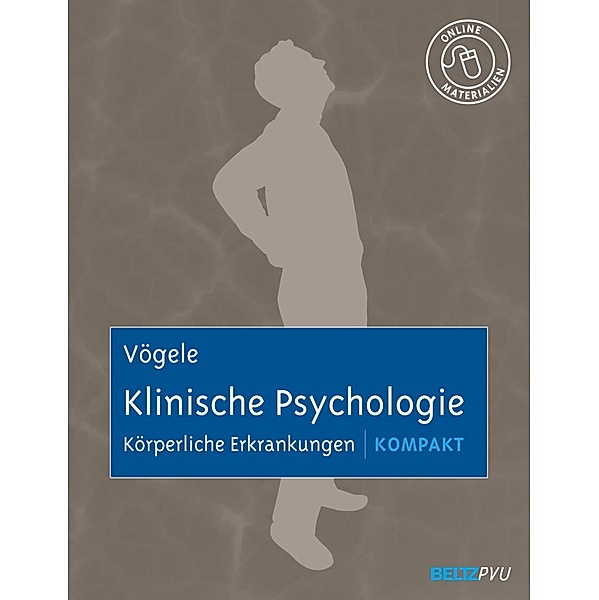 Klinische Psychologie: Körperliche Erkrankungen kompakt / Lehrbuch kompakt, Claus Vögele
