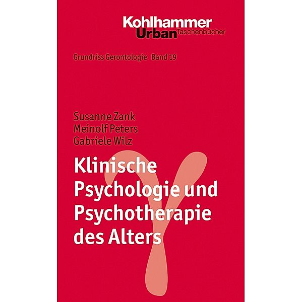 Klinische Psychologie und Psychotherapie des Alters, Susanne Zank, Meinolf Peters, Gabriele Wilz