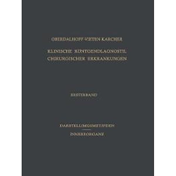 Klinische Röntgendiagnostik Chirurgischer Erkrankungen, Hans Oberdalhoff, Heinz Vieten, Hermann Karcher