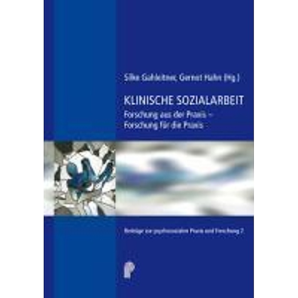 Klinische Sozialarbeit / Beiträge zur psychosozialen Praxis und Forschung Bd.2, Silke Gahleitner, Gernot Hahn