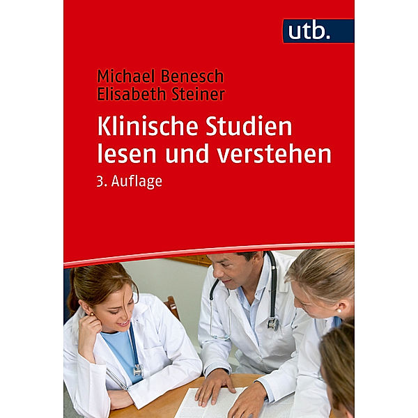 Klinische Studien lesen und verstehen, Michael Benesch, Elisabeth Steiner