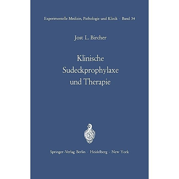 Klinische Sudeckprophylaxe und Therapie / Experimentelle Medizin, Pathologie und Klinik Bd.34, J. L. Bircher