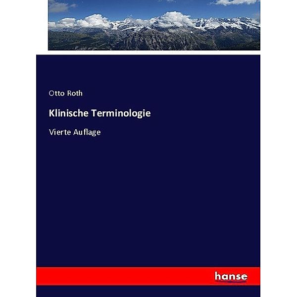 Klinische Terminologie, Otto Roth