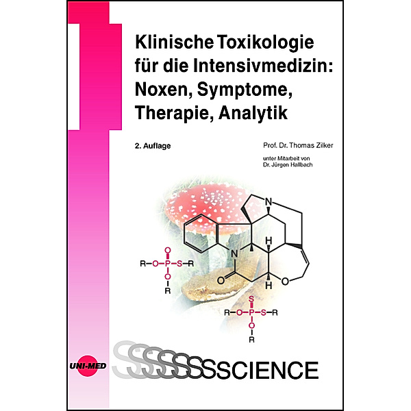 Klinische Toxikologie für die Intensivmedizin: Noxen, Symptome, Therapie, Analytik, Thomas Zilker