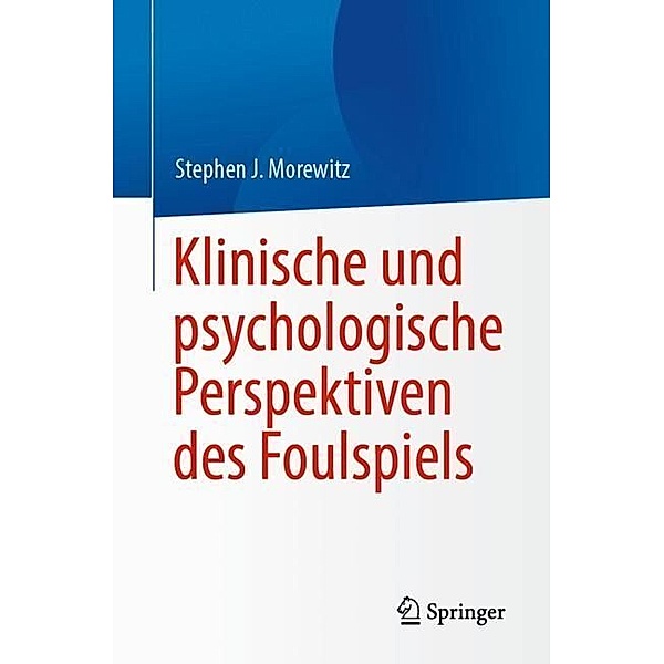 Klinische und psychologische Perspektiven des Foulspiels, Stephen J. Morewitz