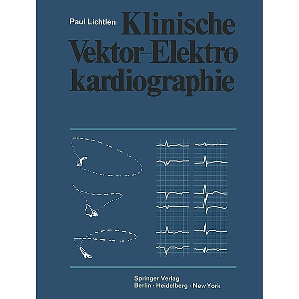 Klinische Vektor-Elektrokardiographie, P. Lichtlen