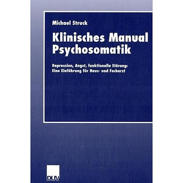Klinisches Manual Psychosomatik, Michael Struck