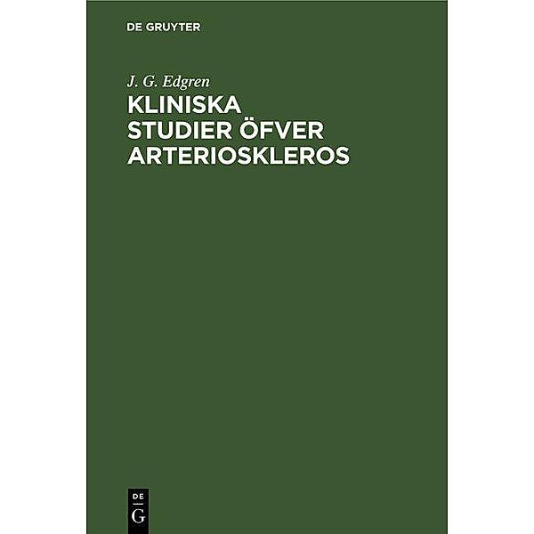 Kliniska Studier öfver Arterioskleros, J. G. Edgren