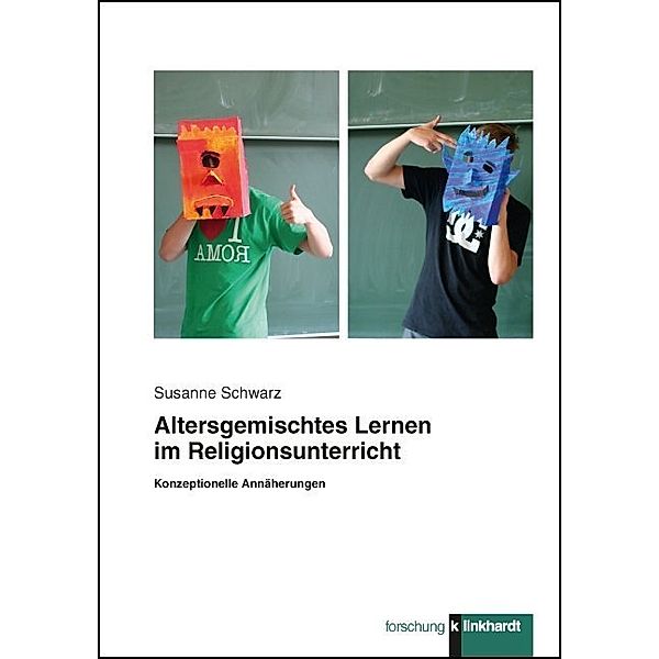 klinkhardt forschung / Altersgemischtes Lernen im Religionsunterricht, Susanne Schwarz