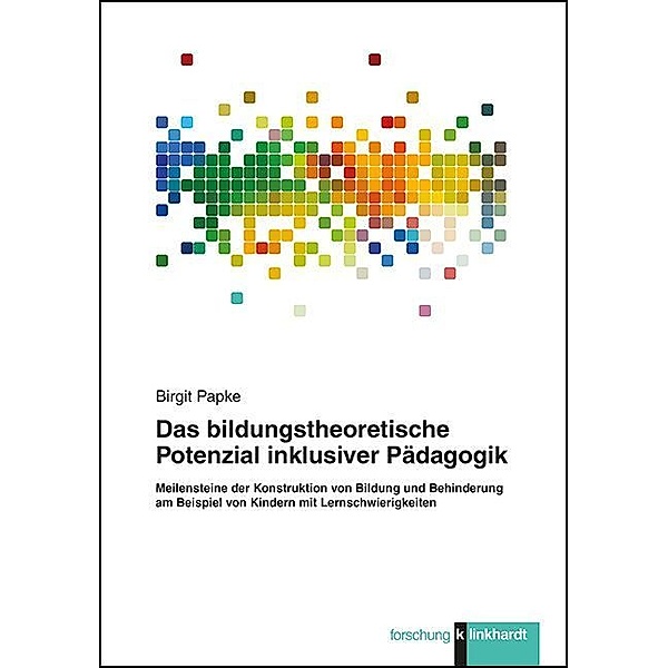 klinkhardt forschung / Das bildungstheoretische Potenzial inklusiver Pädagogik, Birgit Papke