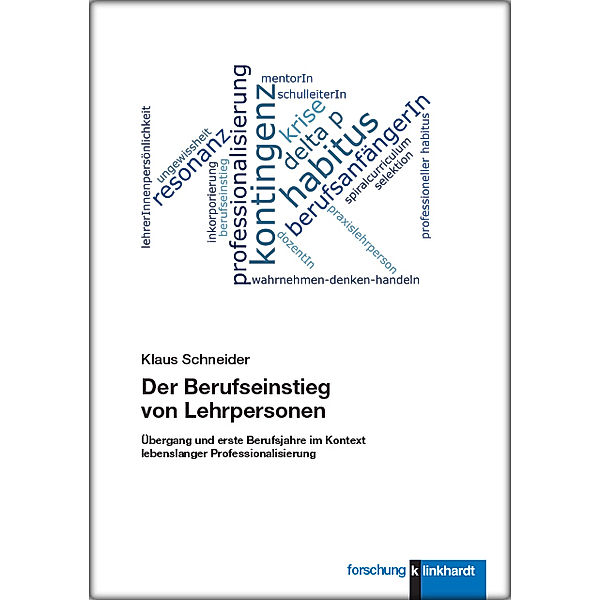 klinkhardt forschung / Der Berufseinstieg von Lehrpersonen, Klaus Schneider